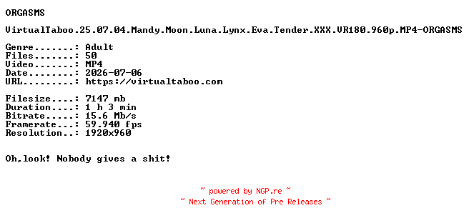 NFO for the release VirtualTaboo.25.07.04.Mandy.Moon.Luna.Lynx.Eva.Tender.XXX.VR180.960p.MP4-ORGASMS by ORGASMS