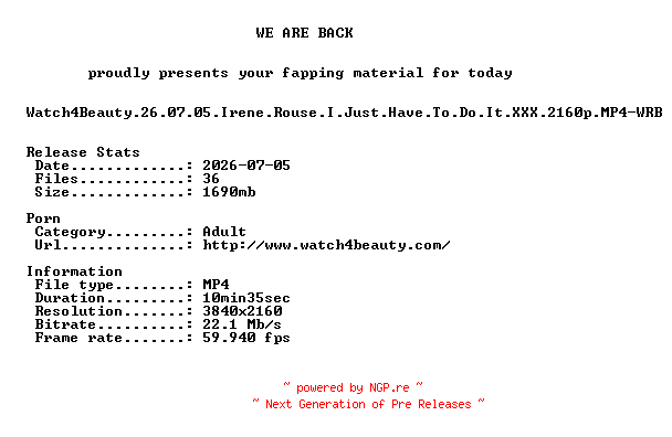 NFO for the release Watch4Beauty.26.07.05.Irene.Rouse.I.Just.Have.To.Do.It.XXX.2160p.MP4-WRB by WRB