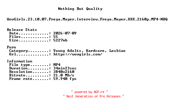 NFO for the release WowGirls.23.10.07.Freya.Mayer.Interview.Freya.Mayer.XXX.2160p.MP4-NBQ by NBQ