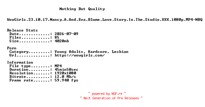 NFO for the release WowGirls.23.10.17.Nancy.A.And.Eva.Blume.Love.Story.In.The.Studio.XXX.1080p.MP4-NBQ by NBQ